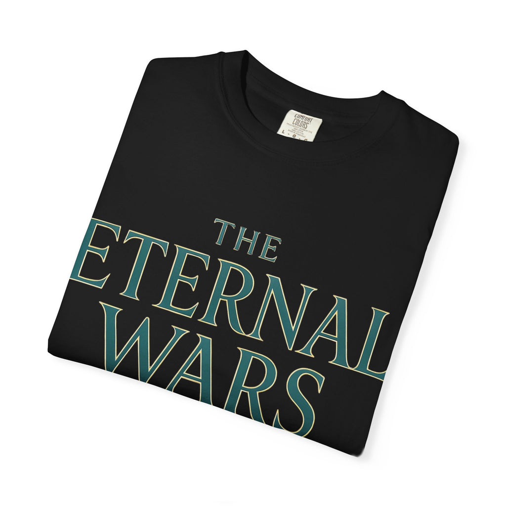 The Eternal Wars T-Shirt